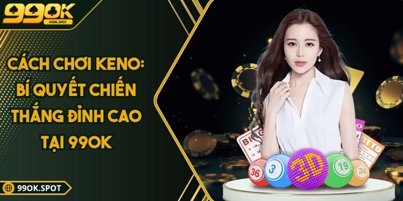 cach choi keno